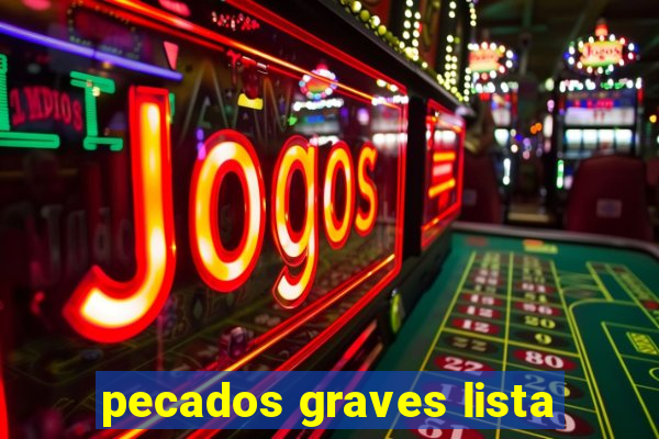 pecados graves lista